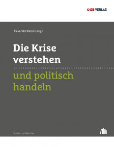 „Die Krise verstehen und politisch handeln“, Alexandra Weiss (Hg.)