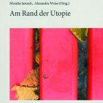 Gaismair Jahrbuch 2006 „Am Rand der Utopie“, Horst Schreiber, Lisa Gensluckner, Monika Jarosch, Alexandra Weiss (Hg.)