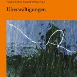 Gaismair-Jahrbuch 2009 „Überwältigungen“, Monika Jarosch, Lisa Gensluckner, Horst Schreiber, Alexandra Weiss (Hg.)