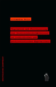 „Regulation und Politisierung von Geschlechterverhältnissen im fordistischen und postfordistischen Kapitalismus“, Alexandra Weiss
