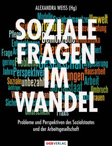 „Soziale Fragen im Wandel. Probleme und Perspektiven des Sozialstaates und der Arbeitsgesellschaft“, Alexandra Weiss (Hg.)